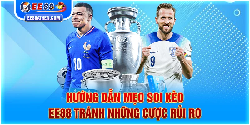 Hướng dẫn mẹo soi kèo EE88 tránh những cược rủi ro